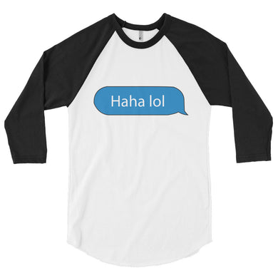 Haha lol 3/4 sleeve raglan shirt