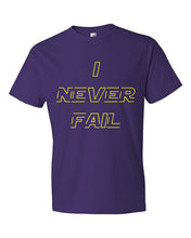 I NEVER FAIL Short sleeve t-shirt