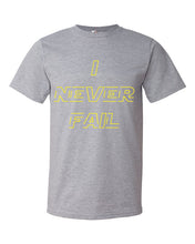 I NEVER FAIL Short sleeve t-shirt
