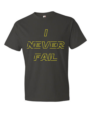 I NEVER FAIL Short sleeve t-shirt