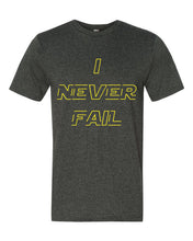 I NEVER FAIL Short sleeve t-shirt