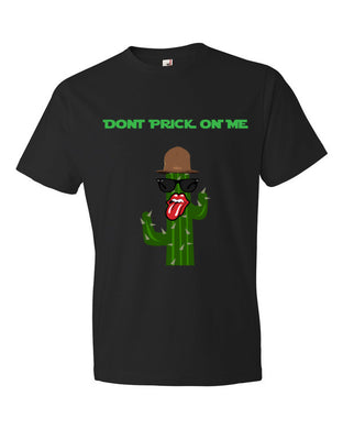 Don't Prick On Me Short sleeve t-shirt