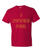 I NEVER FAIL Short sleeve t-shirt
